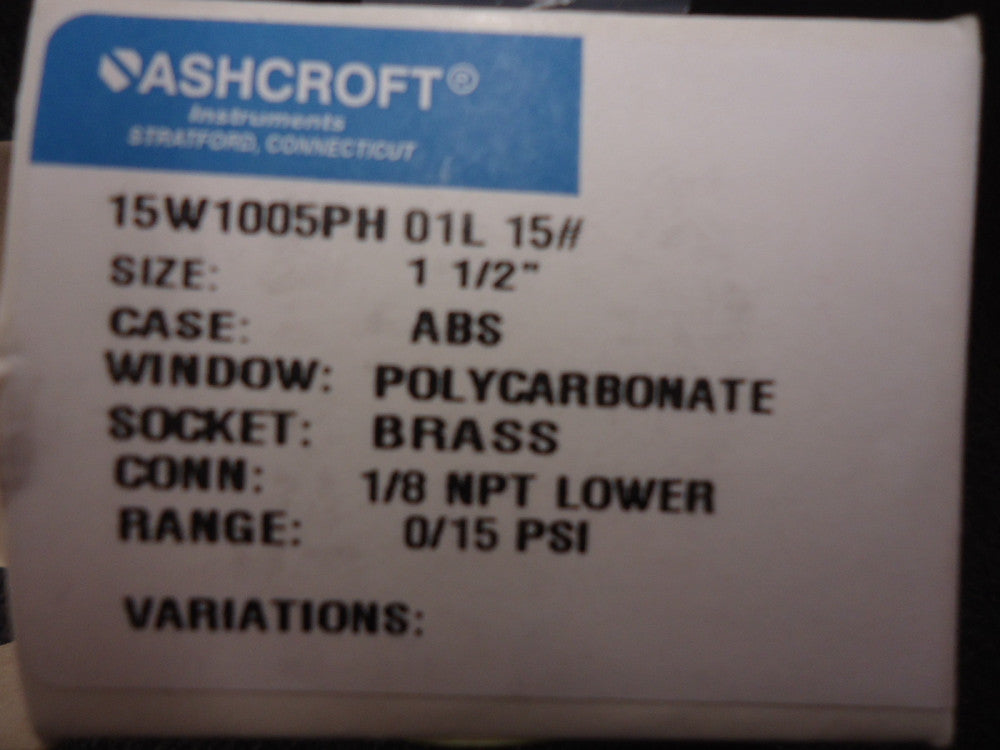 15W1005PH 01L 15 Ashcroft PRESS GAUGE 0-15PSI SIZE 1-1/2 1/8NPT LOWER BRAND NEW!