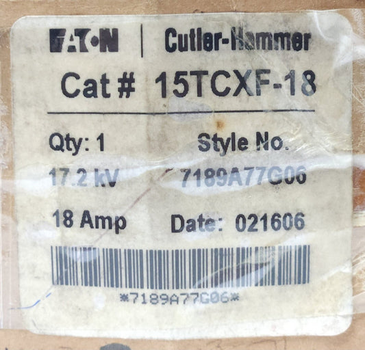 EATON CUTLER HAMMER 15TCXF 18 Fuse 17.2 KV 18 AMP 7189A77G06 With Glow Indicator