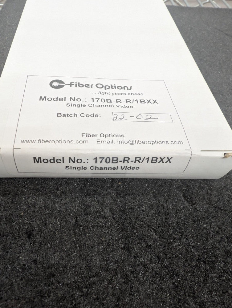 New, Fiber Options, 170B-R-R/1BXX, SINGLE CHANNEL VIDEO 